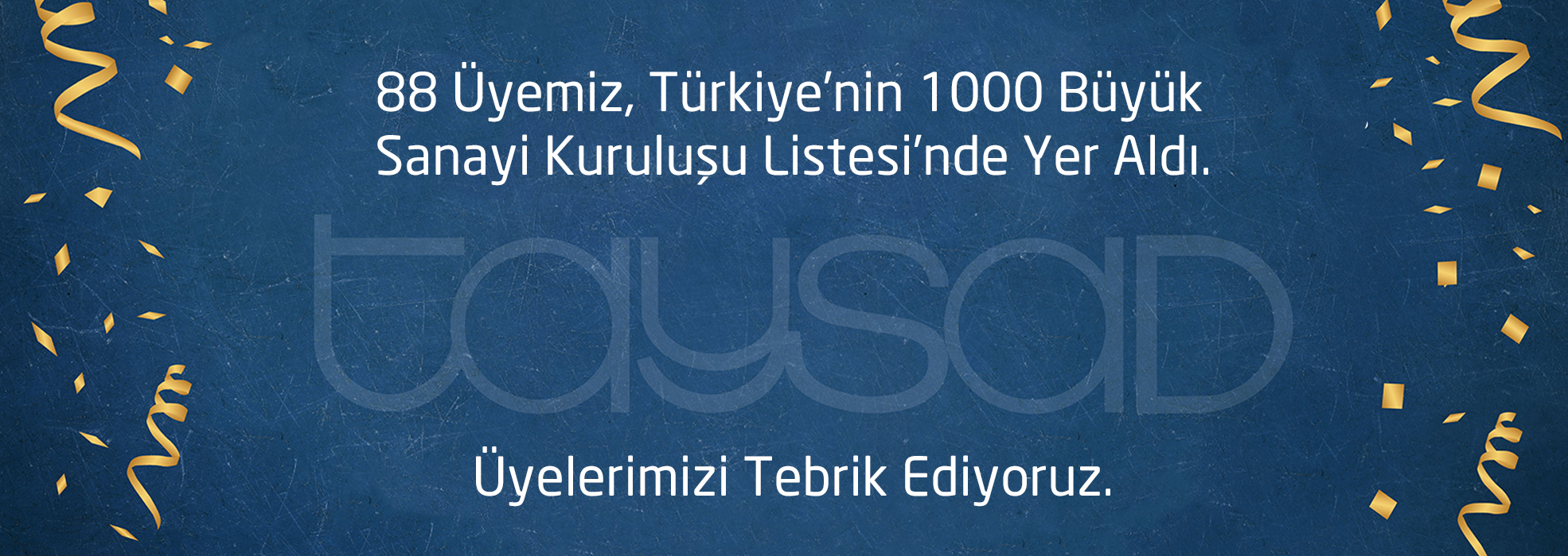 TAYSAD, 88 Üyesiyle Türkiye’nin 1000 Büyük Sanayi Kuruluşu Arasındaki Yerini Aldı!