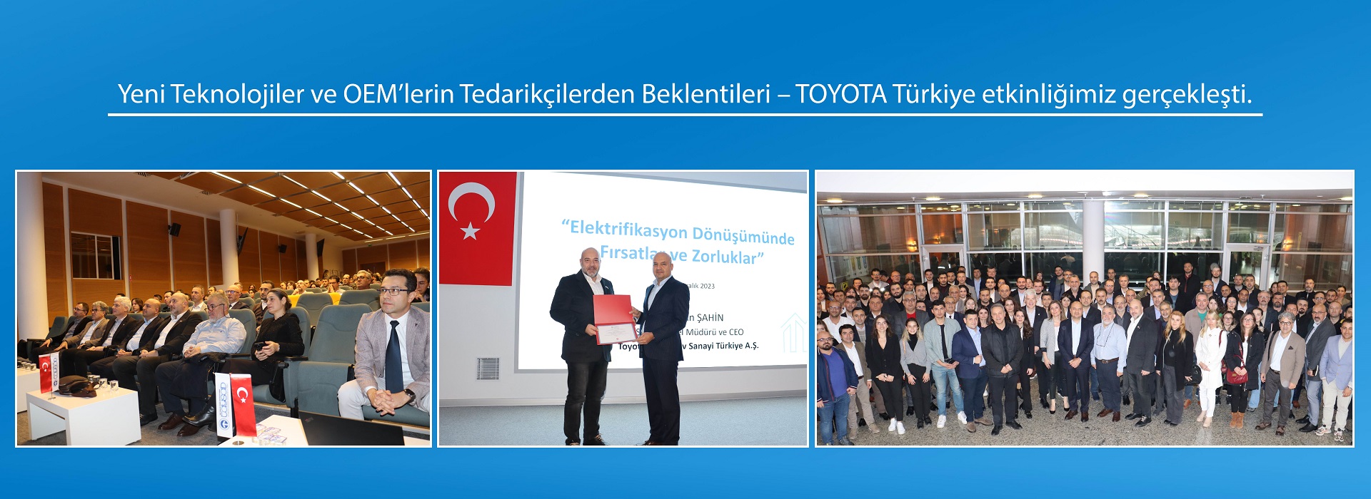Yeni Teknolojiler ve OEM’lerin Tedarikçilerden Beklentileri – TOYOTA Türkiye etkinliğimiz gerçekleşti.