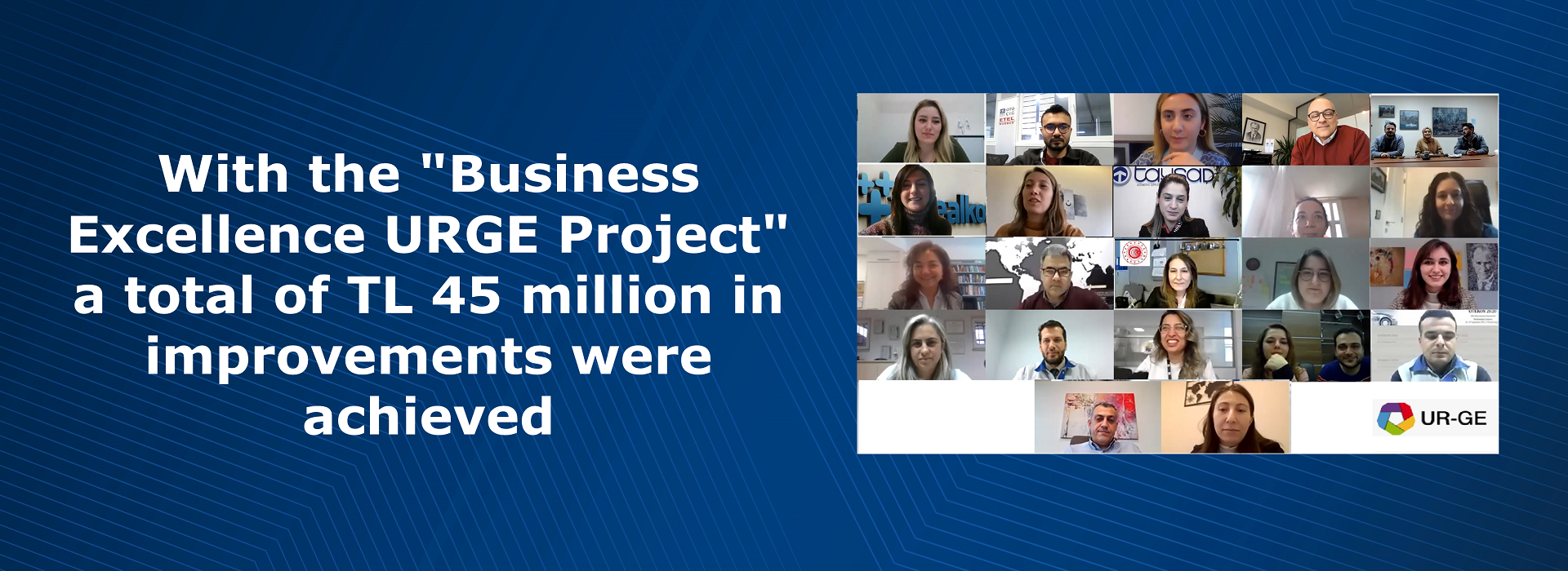 With the Business Excellence URGE Project, a total of TL 45.5 million in improvements were achieved
