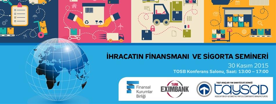 İHRACATIN FİNANSMANI VE SİGORTA SEMİNERİ