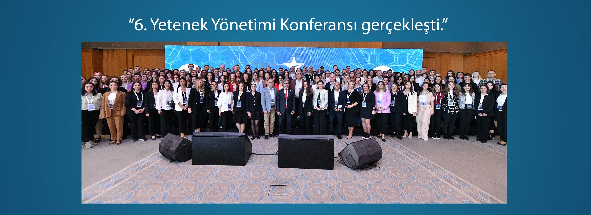 6. Yetenek Yönetimi Konferansı Gerçekleşti.