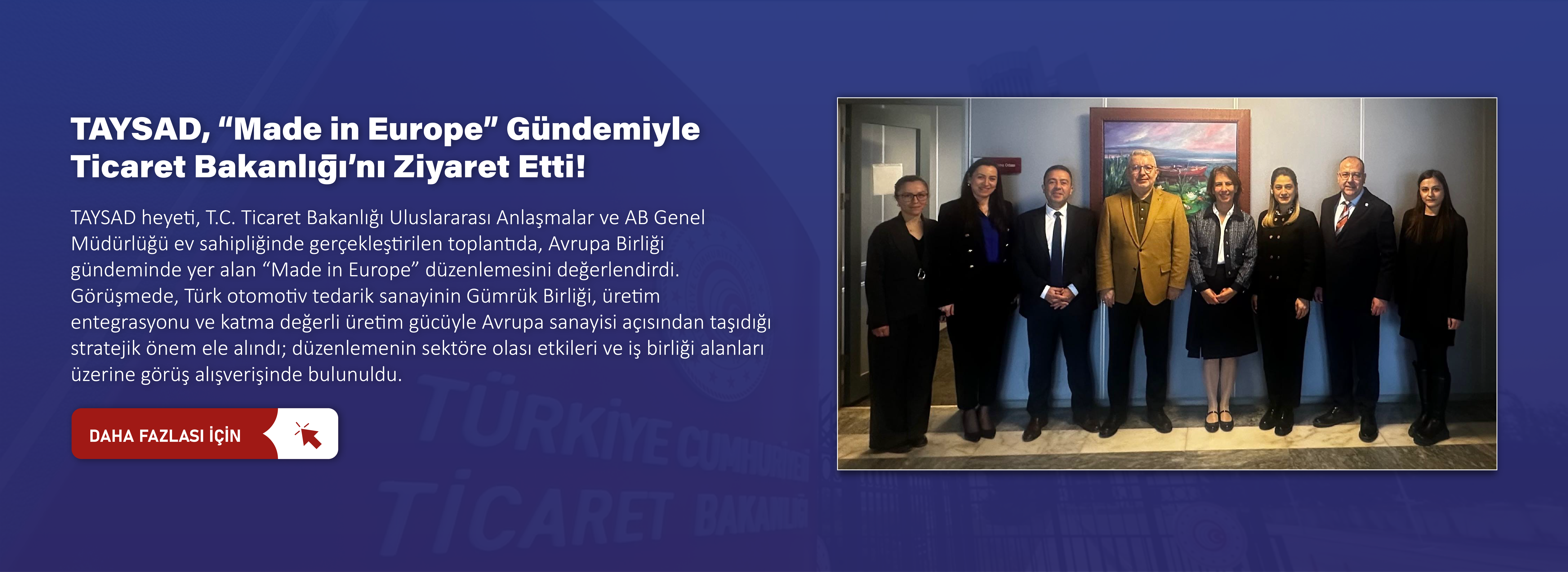 TAYSAD, “Made in Europe” Gündemiyle Ticaret Bakanlığı’nı Ziyaret Etti!