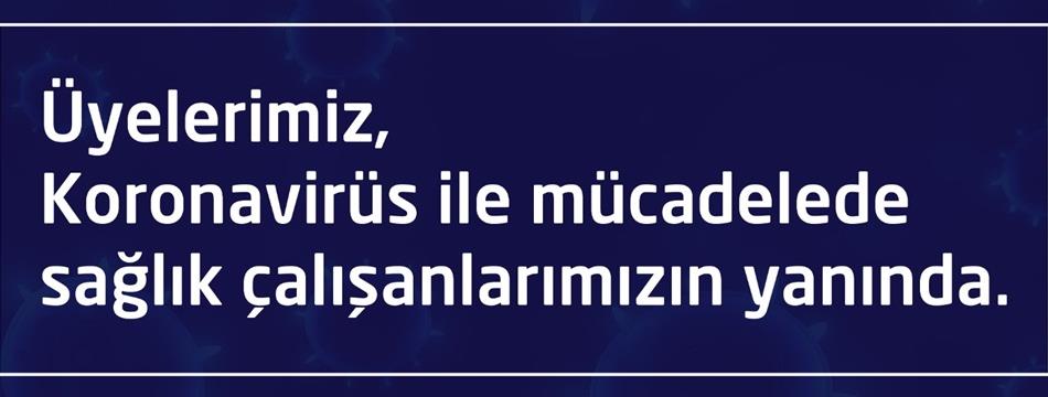 Üyelerimizden Sağlık Çalışanlarına Tam Destek!